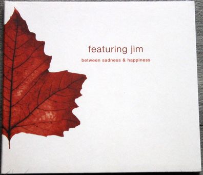 Featuring Jim - Between Sadness & Happiness (2007) (CD) (way 264) (Neu + OVP)
