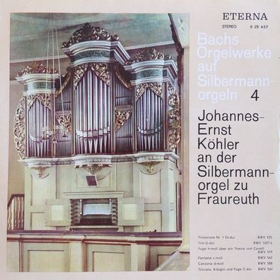 Eterna 8 25 637 - Bachs Orgelwerke Auf Silbermannorgeln 4: Johannes-Ernst Köhl