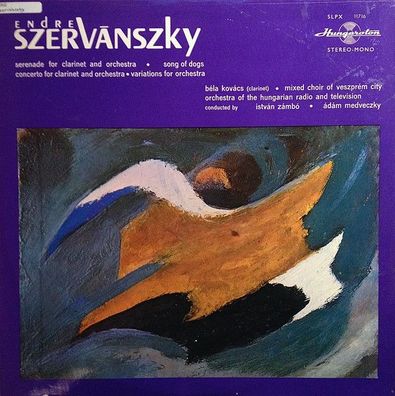 Hungaroton SLPX 11716 - Serenade For Clarinet / Song Of Dogs / Concerto For Clar