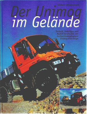 Der Unimog im Gelände, Allradfahrzeug, Alleskönner, Landtechnik, Schlepper, Buch