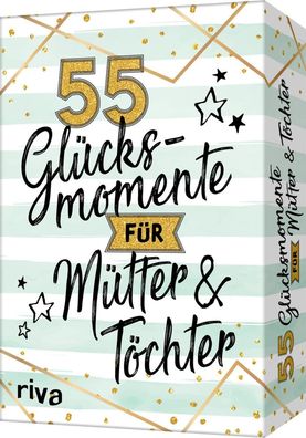 55 Gluecksmomente fuer Muetter und Toechter