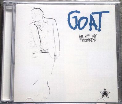 Goat - All Of My Friends (2005) (CD) (54682-2) (Neu)