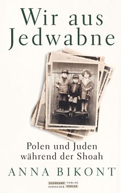 Wir aus Jedwabne: Polen und Juden w?hrend der Shoah, Anna Bikont