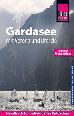 Reise Know-How Reisef?hrer Gardasee mit Verona und Brescia - Mit vielen Wan ...