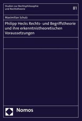 Philipp Hecks Rechts- und Begriffstheorie und ihre erkenntnistheoretischen ...