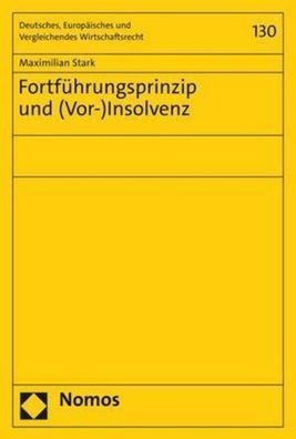 Fortf?hrungsprinzip und (Vor-)Insolvenz (Deutsches, Europ?isches und Vergle ...