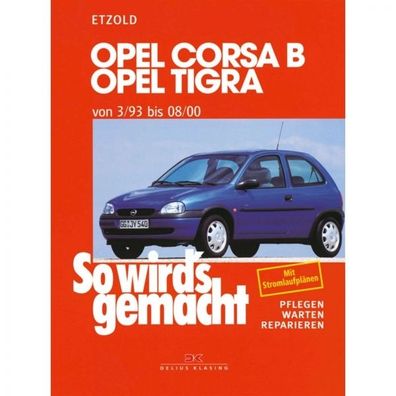 Opel Corsa B und Tigra (93-00) So wird's gemacht - Reparaturanleitung