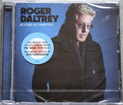 Roger Daltrey - As Long As I Have You (2018) (CD) (6751615) (Neu + OVP)