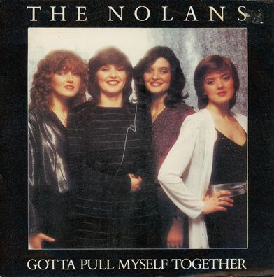 7" Vinyl The Nolans * Gotta Pull Myself Together