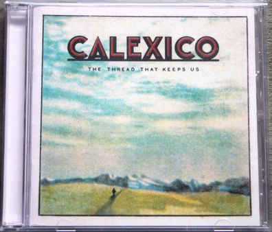 Calexico - The Thread That Keeps Us (2018) (CD) (Slang50138) (Neu)