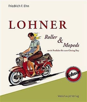 Lohner - Roller und Mopeds, Bombardier, Industriegeschichte, Typenbuch