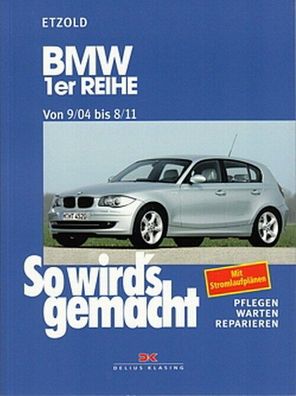 Reparaturanleitung BMW 1er Reihe 9/04-8/11 - So wird´s gemacht - Band 139, Buch