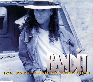 CD-Maxi: Bandit: Ich freu´ mich so auf dich (1993) Columbia COL 659897 2