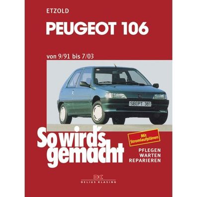 Peugeot 106 09.1991-07.2003 So wird's gemacht Reparaturanleitung Etzold