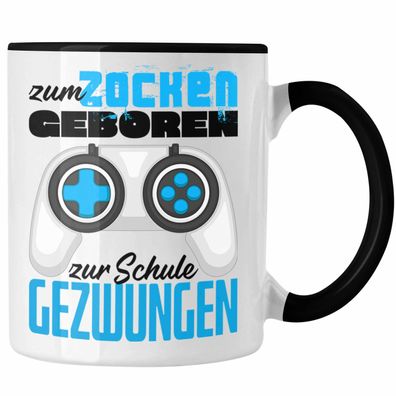 Trendation - Zum Zocken Geboren Zur Schule Gezwungen Tasse Geschenk Gamer Zocker Jung