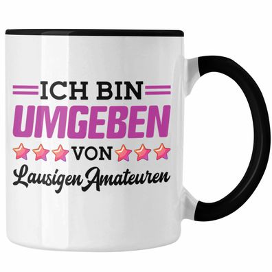 Trendation - Ich Bin Umgeben Von Lausigen Amateuren Tasse Geschenk Lustiger Spruch Wi