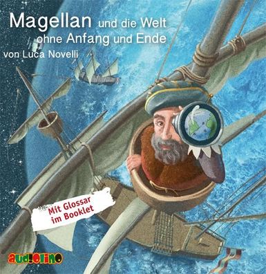 Magellan und die Welt ohne Anfang und Ende, 1 Audio-CD CD Geniale