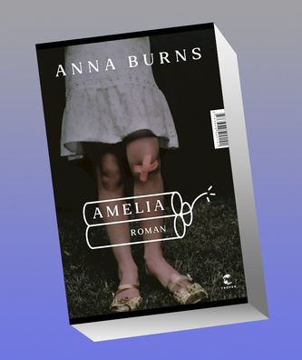 Amelia: Roman, Anna Burns