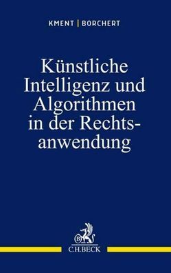 K?nstliche Intelligenz und Algorithmen in der Rechtsanwendung: Kurzdarstell ...