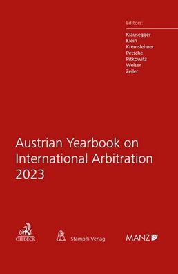 Austrian Yearbook on International Arbitration 2023, Christian Klausegger