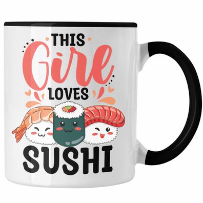 Lustige Suhsi Tasse Geschenk Shushi-Liebhaber This Girl Loves Sushi Geschenkidee Asia