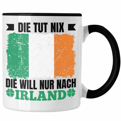 Irland Tasse Geschenk Die Tut Nix Die Will Nur Nach Irland Geschenkidee