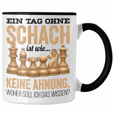 Schach Tasse Geschenk fér Schach-Spieler Profis Lustiger Spruch Grafik Ein Tag Ohne S