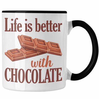 Life Is Better With Chocolate Tasse Geschenk Spruch fér Schokoladen Liebhaber Kakao B