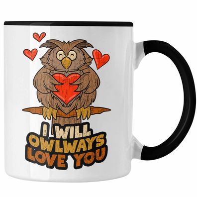 Tasse Eule Geschenk Frauen I Will Owlways Love You Kaffeetasse Freundin Valentinstag