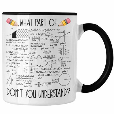 What Part Of You Dont Understand Tasse Geschenk fér Mathe Physik Studenten Lehrer