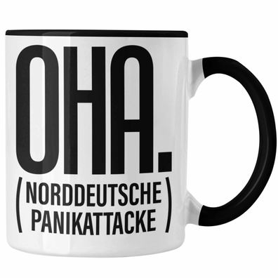 OHA Norddeutsche Panikattake Tasse Lustiger Spruch Norddeutschland Humor Geschenk