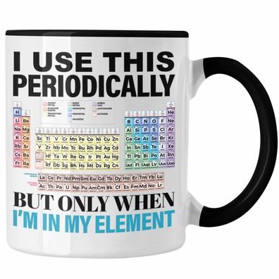 Chemiker Tasse Geschenk I Use This Periodically Kaffeetasse Chemie Student Lehrer