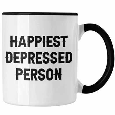Happiest Depressed Person Tasse Geschenk Depressionen Mental Health