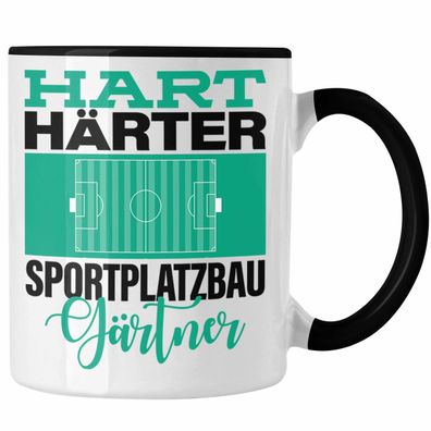 Tasse fér Sportplatzbaugärtner Geschenkidee Spruch "Hart Härter Sportplatzbaugärtner"