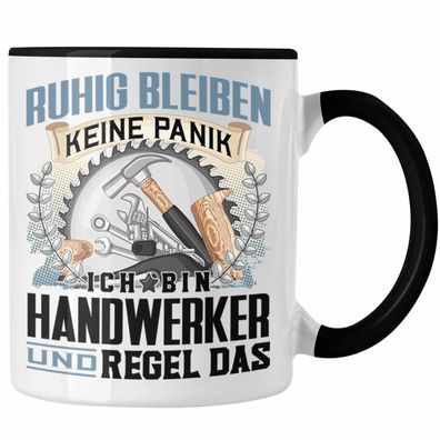 Handwerker Tasse Geschenk Lustiger Spruch Männer Ruhig Bleiben Handwerksmann Geschenk