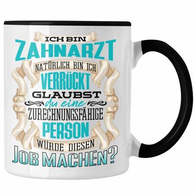 Ich Bin Zahnarzt Tasse Geschenk Geburtstag Lustiger Spruch Zahnarzt Geschenkidee