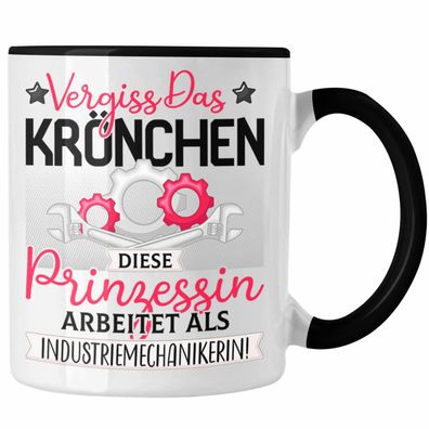 Industriemechanikerin Frauen Geschenk Tasse Spruch Vergiss Das Kröchen Diese Prinzess