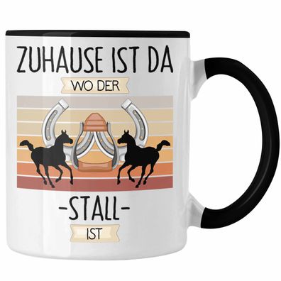 Reiterin Pferde Tasse Geschenk Geschenkidee Lustiger Spruch Zuhause Ist Da Wo Der Sta