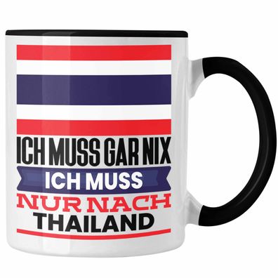 Thailand Tasse Geschenk fér Thailänder Geburtstag Urlaub Geschenkidee Ich Muss Gar Ni