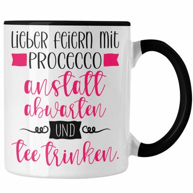 Lustige Tasse mit Spruch fér Frauen Lieber Preceecco anstatt Abwarten und Tee Trinken