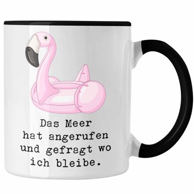 Das Meer Hat Angerufen Und Gefragt Wo Ich Bleibe Tasse mit Spruch fér Frauen Geschenk