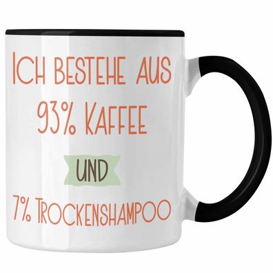 93% Kaffee und 7% Trockenshampoo Tasse Geschenk Lustiger Spruch Fér Kollegin Morgenmu