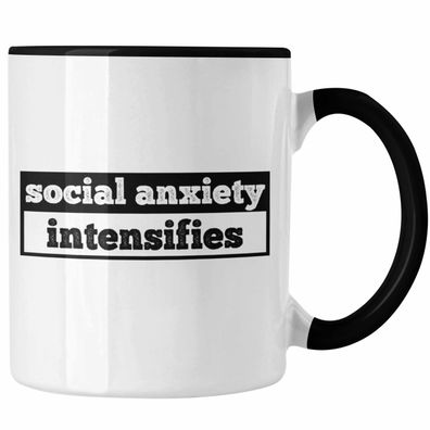 Tasse mit Spruch "Social Anxiety Intensifies" als Geschenk fér Introvertierte