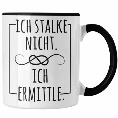 Ich Stalke Nicht Ich Ermittle Tasse Lustige Geschenkidee Kollegin Freundin Kaffeebech