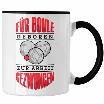 Boule Tasse Geschenk Boule-Spieler Geschenkidee Spruch Fér Boule Geboren Zur Arbeit
