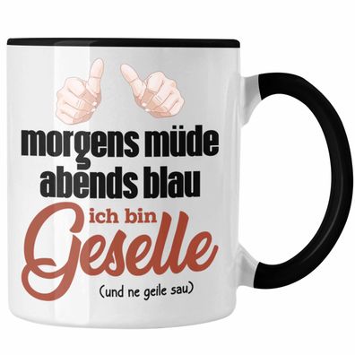 Geselle Préfung Bestanden Tasse Geschenk Morgens Méde Abends Blau Ich Bin Geselle Und