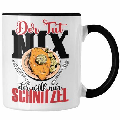 Schnitzel Tasse "Der tut nix, der will nur Schnitzel" Geschenkidee fér Schnitzelliebh