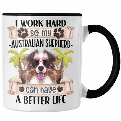 Australian Shepherd Besitzer Tasse Geschenk Lustiger Spruch Geschenkidee I Work Hard
