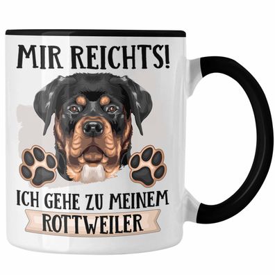 Rottweiler Besitzer Tasse Geschenk Lustiger Spruch Geschenkidee Mir Reichts Ich Geh Z