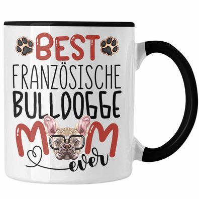 Französische Bulldogge Mom Besitzerin Tasse Geschenk Lustiger Spruch Geschenkidee Bes
